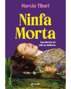 NINFA MORTA: UMA HISTÓRIA DO ÓDIO ÀS MULHERES