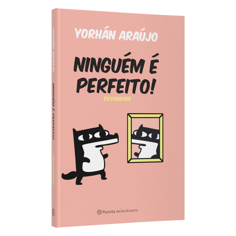 NINGUÉM É PERFEITO: DEVANEIOS