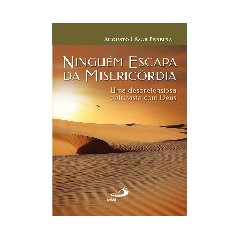 Ninguém escapa da misericórdia: uma despretensiosa entrevista com Deus