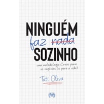 NINGUÉM FAZ NADA SOZINHO - UMA METODOLOGIA CROSS PARA OS NEGÓCIOS E PARA A VIDA