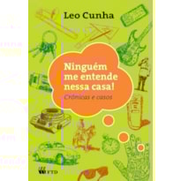 Ninguém me entende nessa casa! : crônicas e casos: crônicas e casos