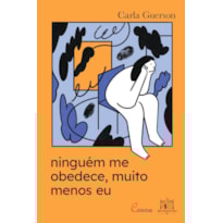 NINGUÉM ME OBEDECE, MUITO MENOS EU