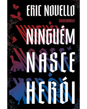 NINGUÉM NASCE HERÓI