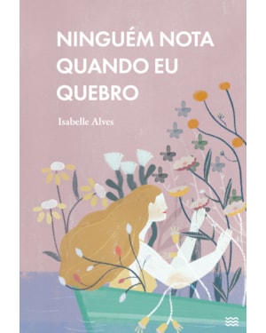 NINGUÉM NOTA QUANDO EU QUEBRO