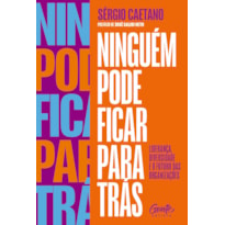 NINGUÉM PODE FICAR PARA TRÁS: LIDERANÇA, DIVERSIDADE E O FUTURO DAS ORGANIZAÇÕES