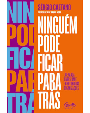NINGUÉM PODE FICAR PARA TRÁS: LIDERANÇA, DIVERSIDADE E O FUTURO DAS ORGANIZAÇÕES
