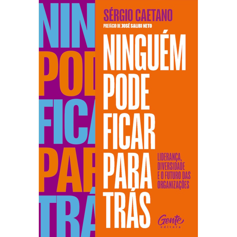 NINGUÉM PODE FICAR PARA TRÁS: LIDERANÇA, DIVERSIDADE E O FUTURO DAS ORGANIZAÇÕES