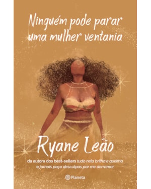 NINGUÉM PODE PARAR UMA MULHER VENTANIA: (POESIA URBANA)