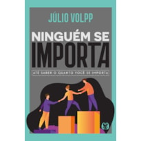 Ninguém se importa: até saber o quanto você se importa