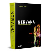 NIRVANA: A VERDADEIRA HISTÓRIA