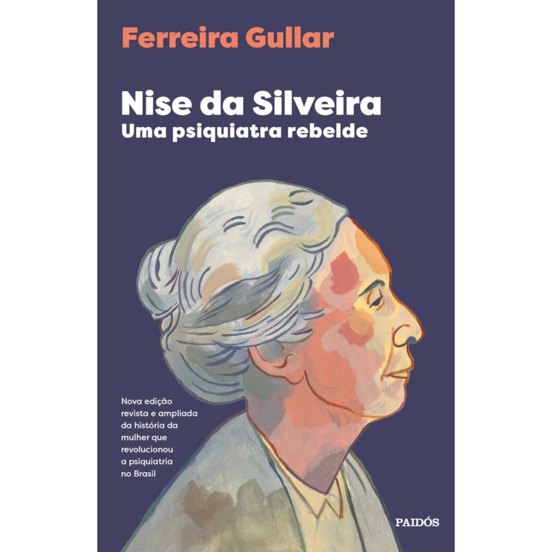 NISE DA SILVEIRA: UMA PSIQUIATRA REBELDE