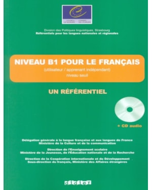 NIVEAU B1 POUR LE FRANCAIS - UN REFERENTIEL AVEC CD