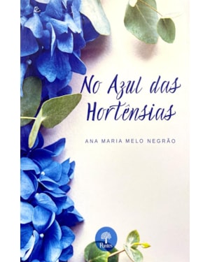 NO AZUL DAS HORTÊNSIAS