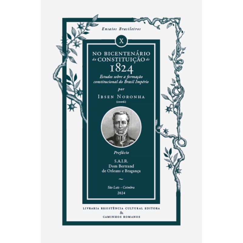 NO BICENTENÁRIO DA CONSTITUIÇÃO DE 1824: ESTUDOS SOBRE A FORMAÇÃO CONSTITUCIONAL DO BRASIL IMPÉRIO
