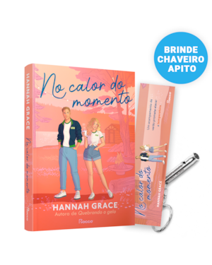NO CALOR DO MOMENTO: (BRINDE:MARCADOR E CHAVEIRO APITO)