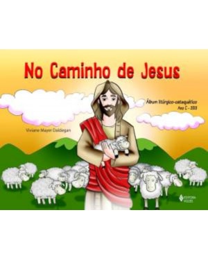 NO CAMINHO DE JESUS - ALBÚM LÍTURGICO CATEQUÉTICO ANO C 2003