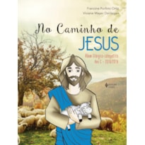 NO CAMINHO DE JESUS - ANO C - 2019