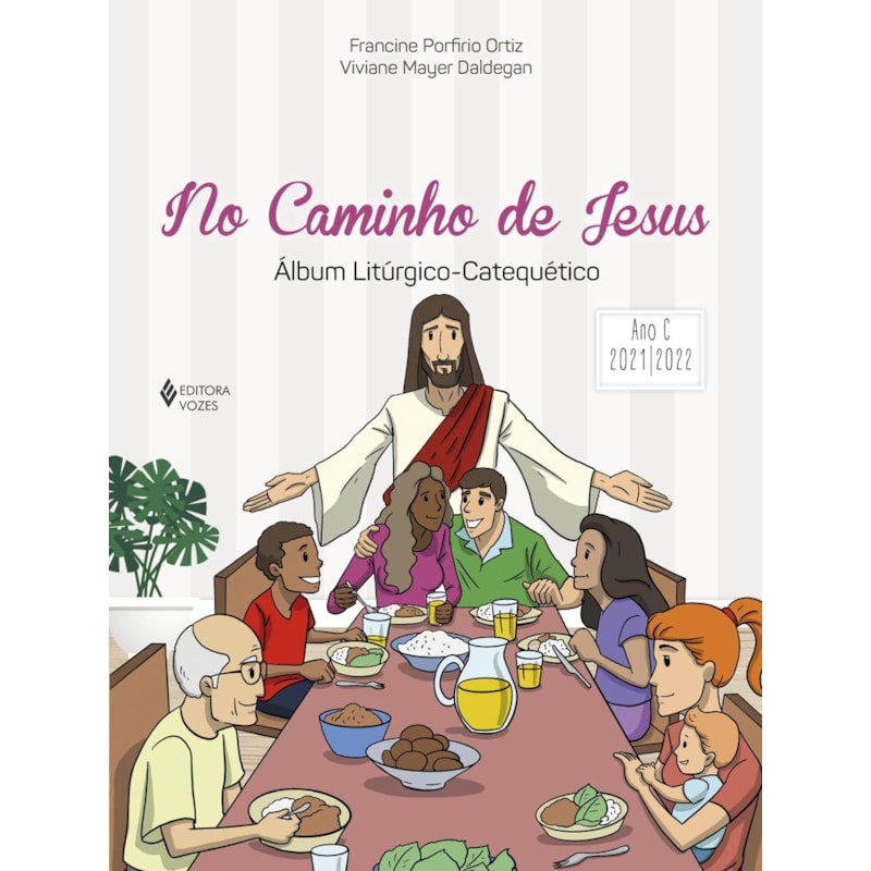 NO CAMINHO DE JESUS - ANO C - 2021/2022 - ÁLBUM LITÚRGICO-CATEQUÉTICO
