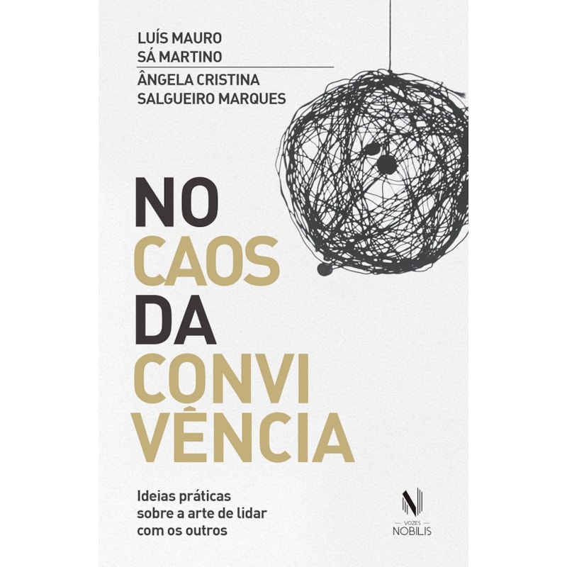 NO CAOS DA CONVIVÊNCIA: IDEIAS PRÁTICAS SOBRE A ARTE DE LIDAR COM OS OUTROS