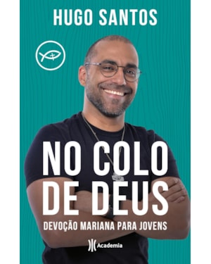 NO COLO DE DEUS: DEVOÇÃO MARIANA PARA JOVENS