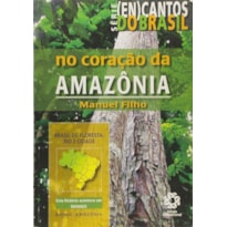 NO CORACAO DA AMAZONIA - SERIE (EN)CANTOS DO BRASIL - 1