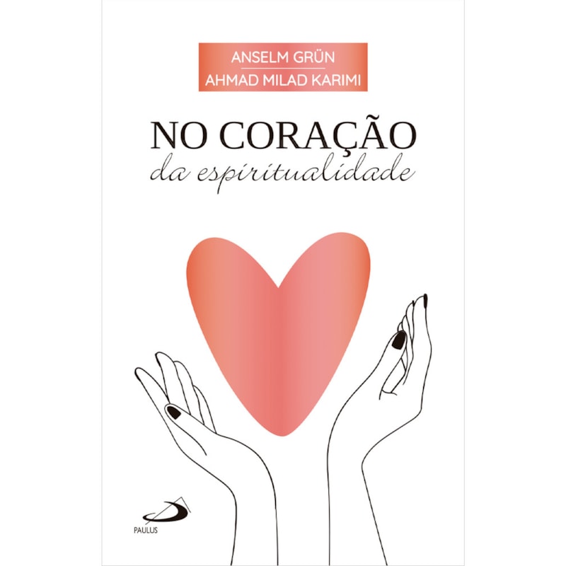 NO CORAÇÃO DA ESPIRITUALIDADE
