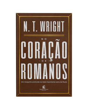 NO CORAÇÃO DE ROMANOS