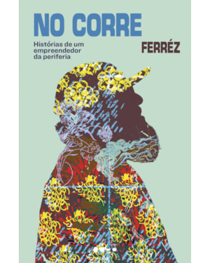 No corre: Histórias de um empreendedor da periferia