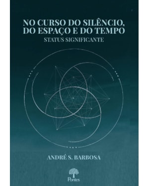 NO CURSO DO SILÊNCIO, DO ESPAÇO E DO TEMPO: STATUS SIGNIFICANTE