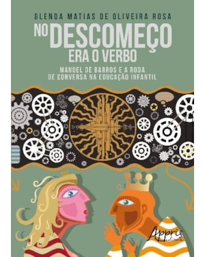 NO DESCOMEÇO ERA O VERBO: MANOEL DE BARROS E A RODA DE CONVERSA NA EDUCAÇÃO INFANTIL
