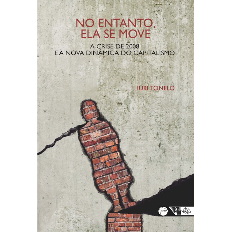NO ENTANTO, ELA SE MOVE - A CRISE DE 2008 E A NOVA DINÂMICA DO CAPITALISMO