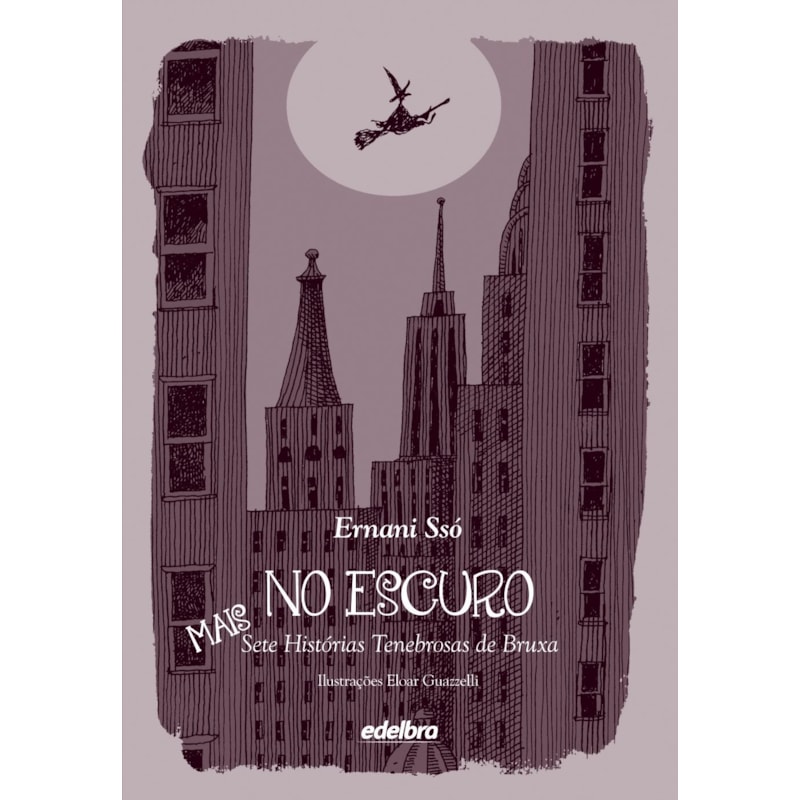 NO ESCURO - MAIS SETE HISTÓRIAS TENEBROSAS DE BRUXA