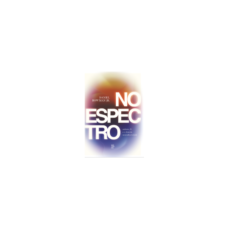 No espectro: Autismo, Fé e o Dom da Neurodiversidade