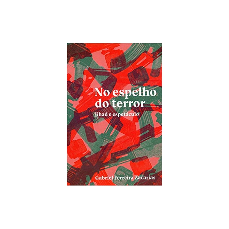 NO ESPELHO DO TERROR - JIHAD E ESPETÁCULO