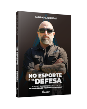 NO ESPORTE E NA DEFESA: AUMENTE SUA PERFORMANCE COM A METODOLOGIA DE TREINAMENTO ACOMBAT