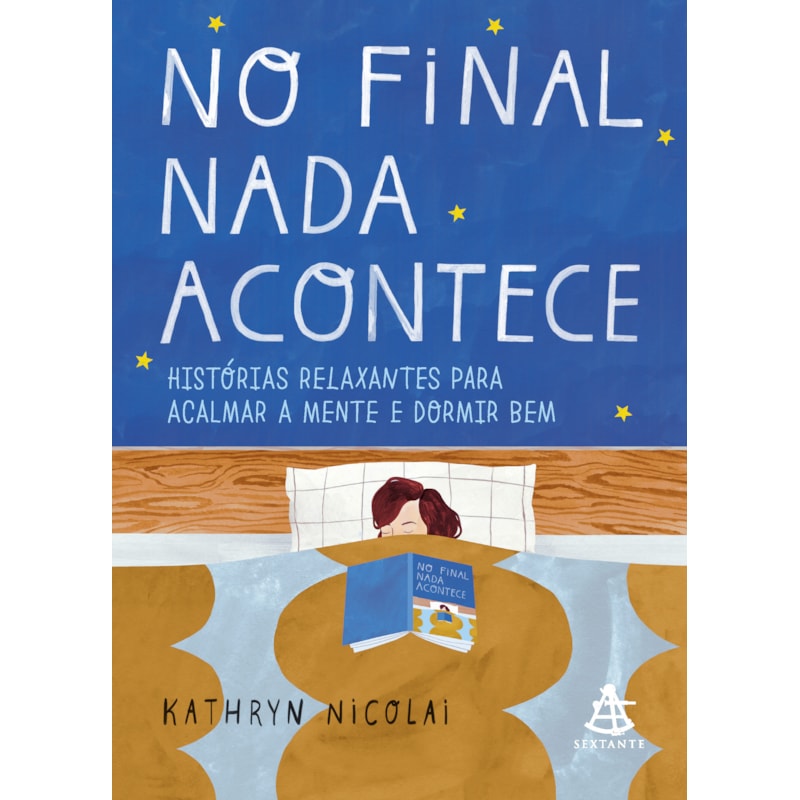 NO FINAL NADA ACONTECE: HISTÓRIAS RELAXANTES PARA ACALMAR A MENTE E DORMIR BEM