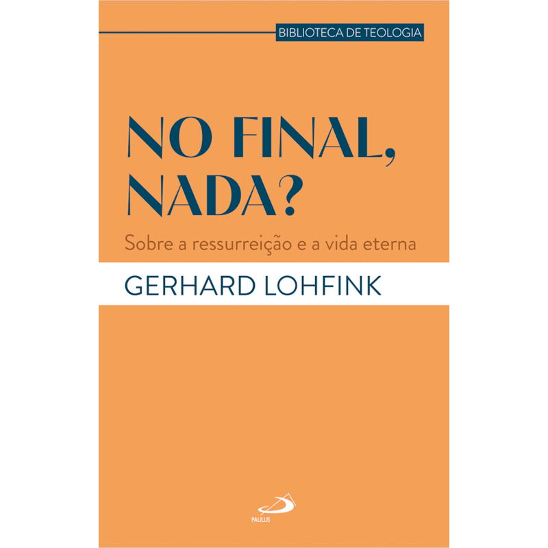 No final, nada?: Sobre a ressurreição e a vida eterna