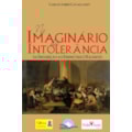 No Imaginário da Intolerância