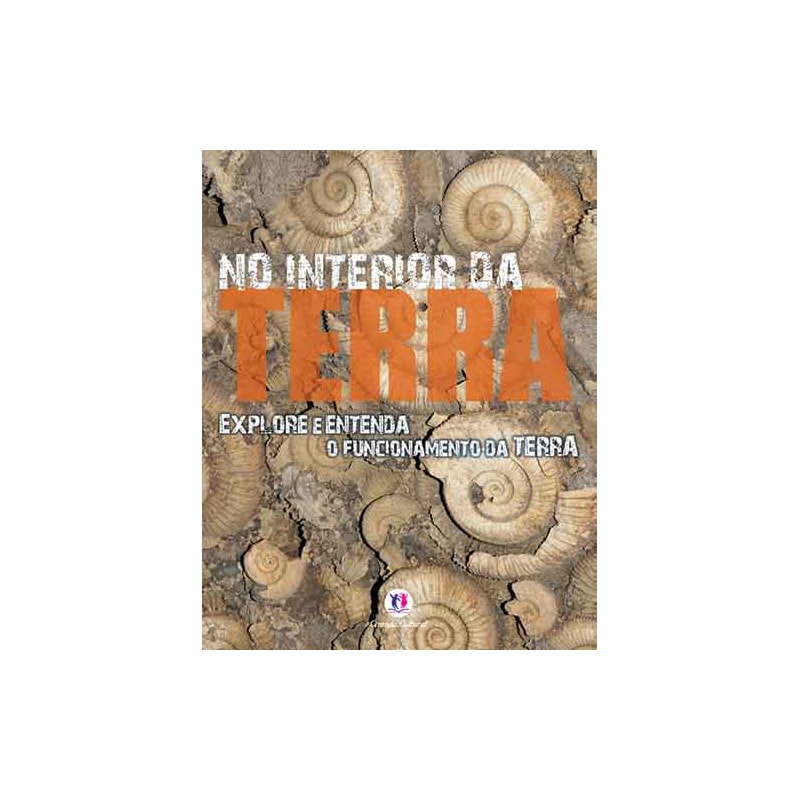 NO INTERIOR DA TERRA: EXPLORE E ENTENDA O FUNCIONAMENTO DA TERRA