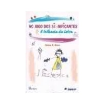 NO JOGO DOS SIGNIFICANTES - A INFANCIA DA LETRA - 1