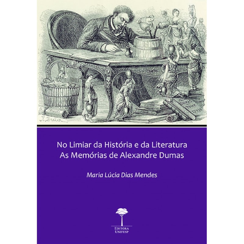 NO LIMIAR DA HISTÓRIA E DA LITERATURA - AS MEMÓRIAS DE ALEXANDRE DUMAS