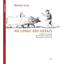 NO LONGE DOS GERAIS: A HISTÓRIA DA CONDUÇÃO DE UMA BOIADA NO INTERIOR DE MINAS GERAIS NO ANO DE 1952