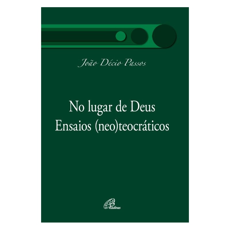 NO LUGAR DE DEUS: ENSAIOS (NEO)TEOCRÁTICOS