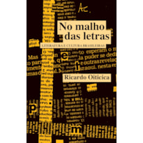 NO MALHO DAS LETRAS - LITERATURA E CULTURA BRASILEIRAS