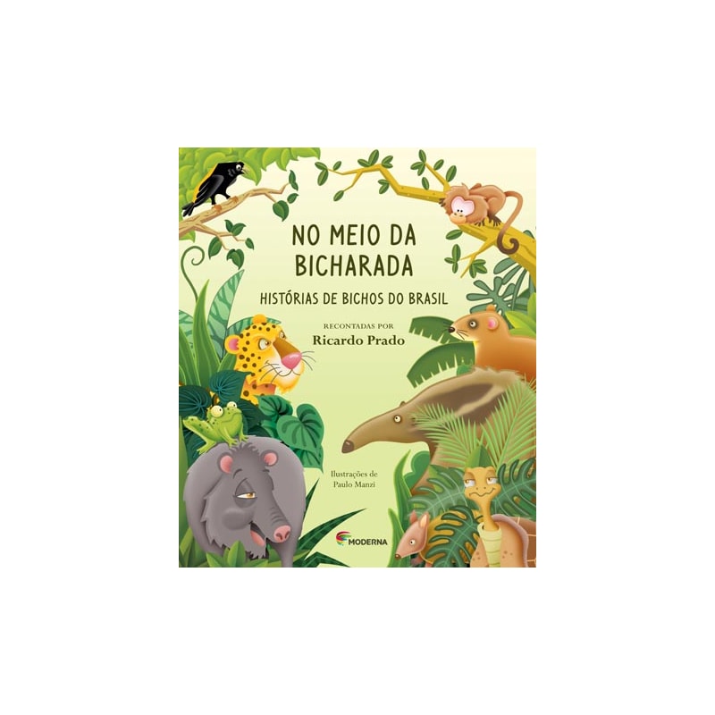 No meio da bicharada: histórias de bichos do Brasil