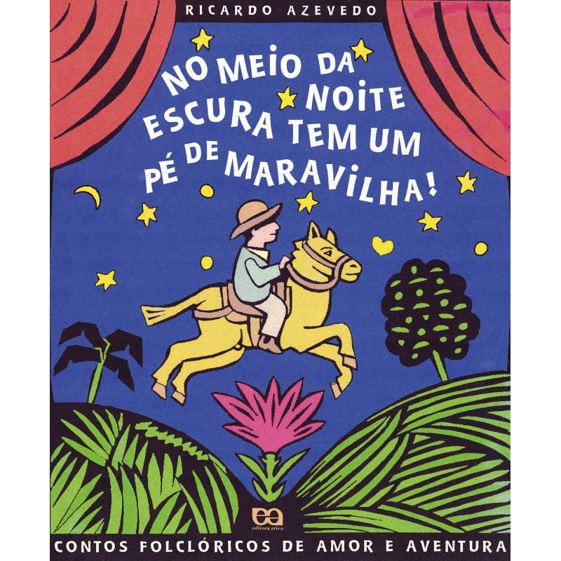 NO MEIO DA NOITE ESCURA TEM UM PÉ DE MARAVILHA!