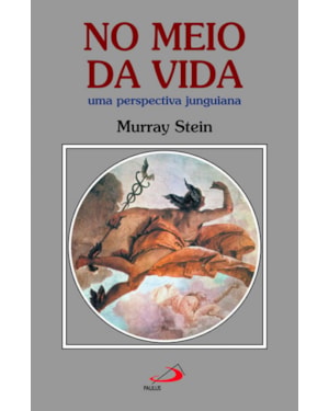 No meio da vida: uma perspectiva junguiana