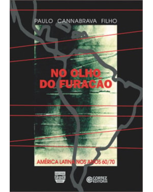 NO OLHO DO FURACÃO: AMÉRICA LATINA NOS ANOS 60/70