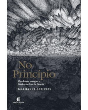 NO PRINCÍPIO: UMA LEITURA TEOLÓGICA E LITERÁRIA DO LIVRO DE GÊNESIS