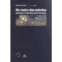 NO RASTRO DAS ESTRELAS - QUANDO OS TRES REIS ERAM...